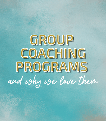 Group Coaching Programs and Why We Love Them