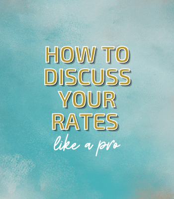 How to Discuss Your Rates Like a Pro