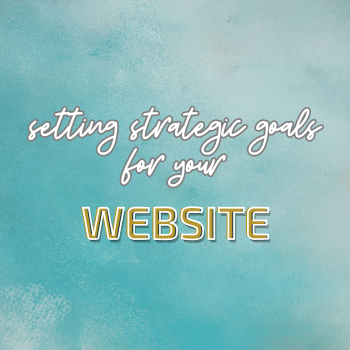 Setting Strategic Goals for Your Website