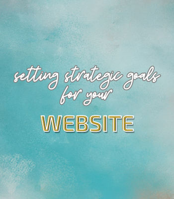 Setting Strategic Goals for Your Website