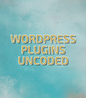 WordPress Plugins Uncoded